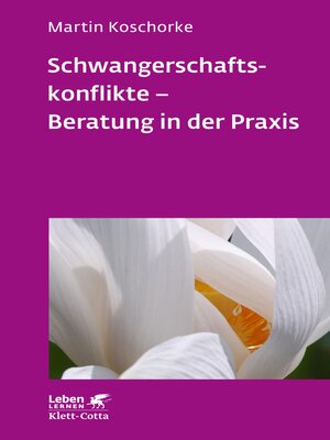 cover image of Schwangerschaftskonflikte--Beratung in der Praxis (Leben Lernen, Bd. 309)